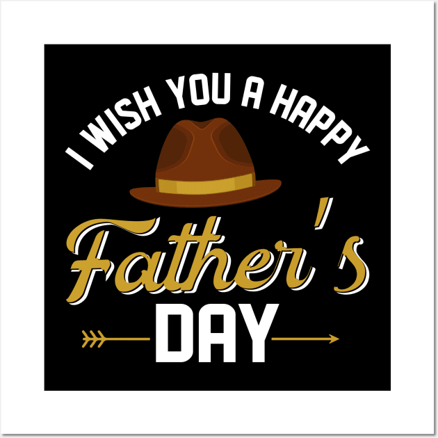 I Wish You A Very Happy Father's Day Wall Art by Rezaul